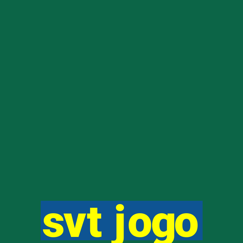 svt jogo