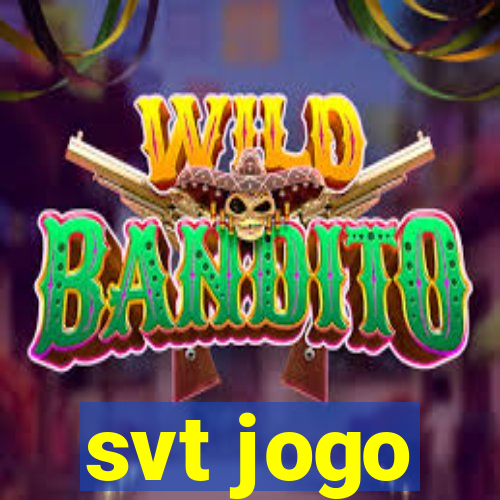 svt jogo