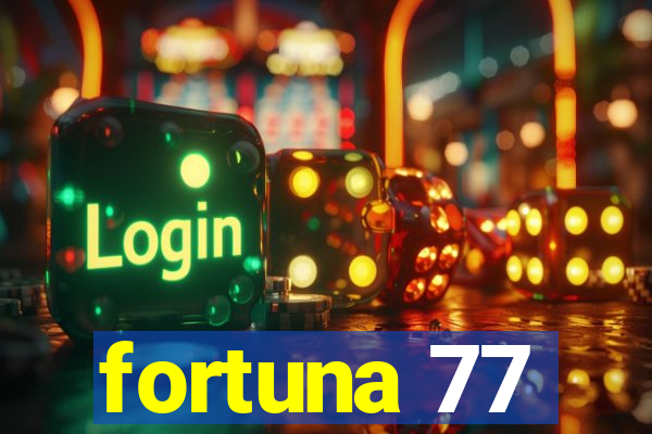 fortuna 77