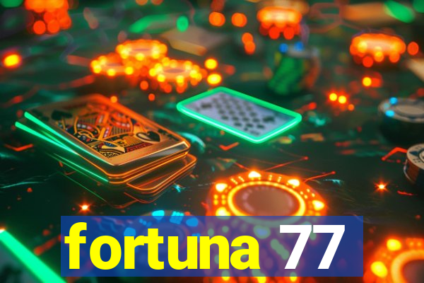 fortuna 77