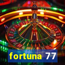 fortuna 77