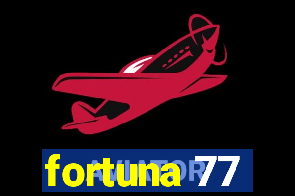 fortuna 77