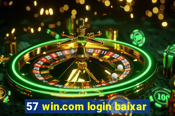 57 win.com login baixar