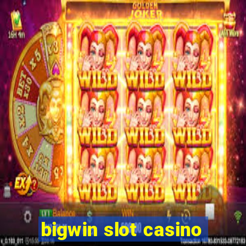 bigwin slot casino