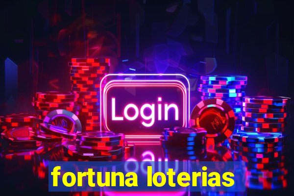 fortuna loterias