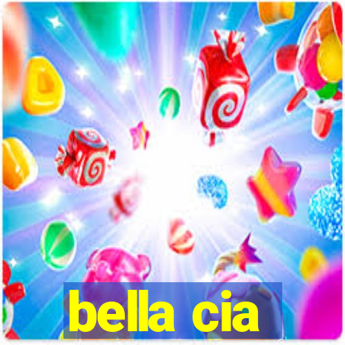 bella cia