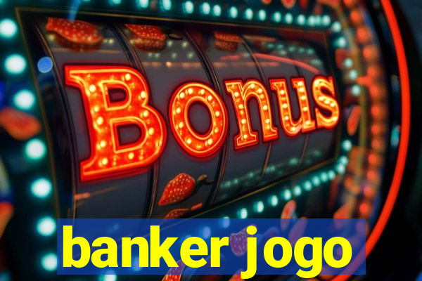 banker jogo