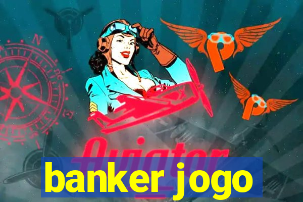 banker jogo