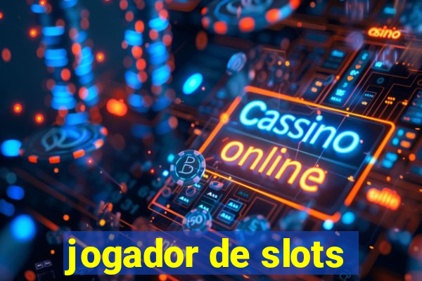 jogador de slots