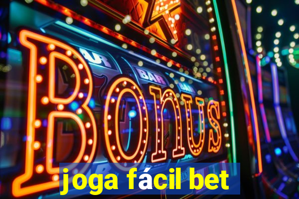 joga fácil bet