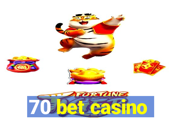 70 bet casino