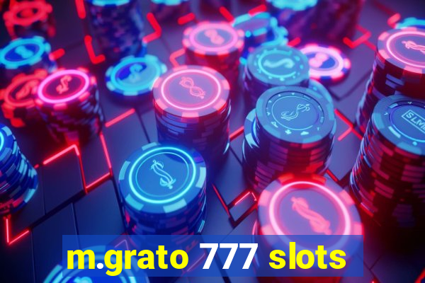 m.grato 777 slots