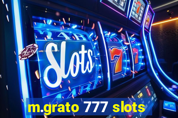 m.grato 777 slots