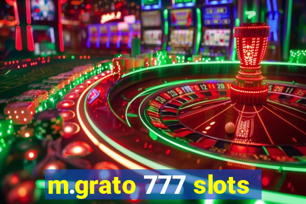 m.grato 777 slots