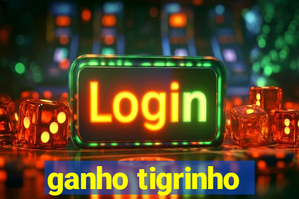 ganho tigrinho