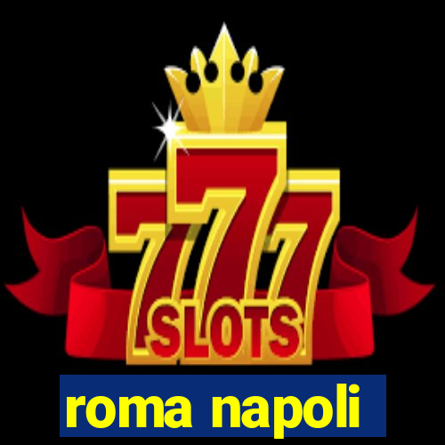 roma napoli