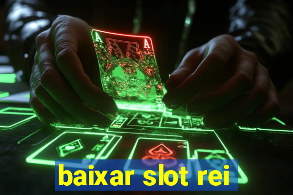 baixar slot rei