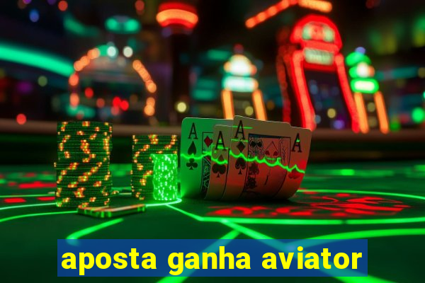 aposta ganha aviator