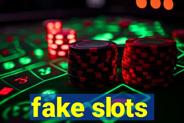 fake slots