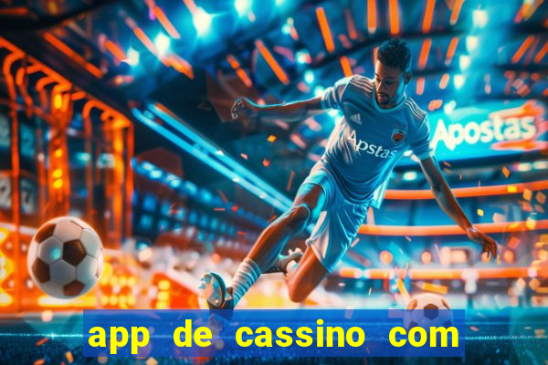 app de cassino com b?nus grátis