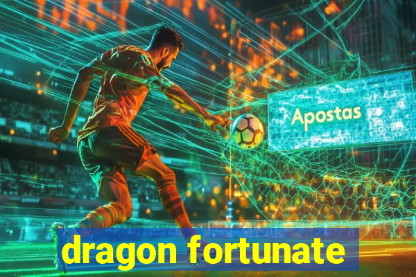 dragon fortunate