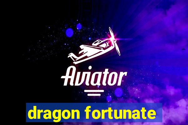 dragon fortunate