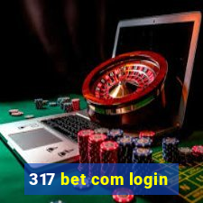 317 bet com login