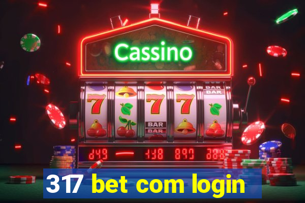 317 bet com login