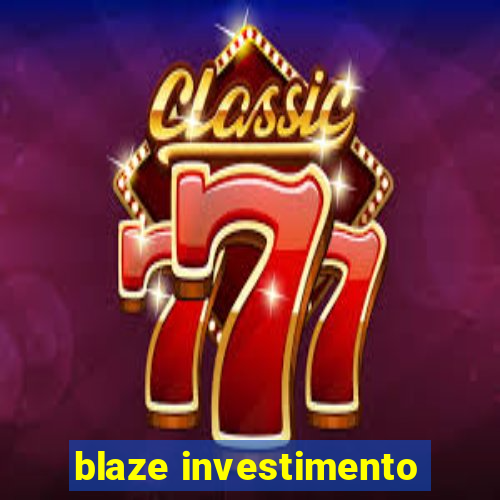 blaze investimento