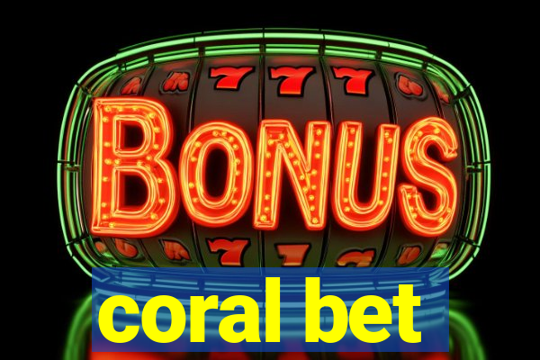 coral bet