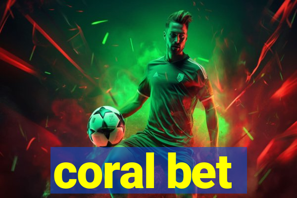 coral bet