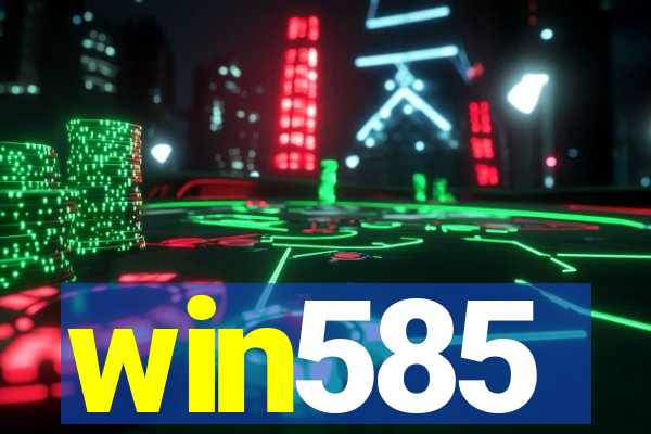 win585