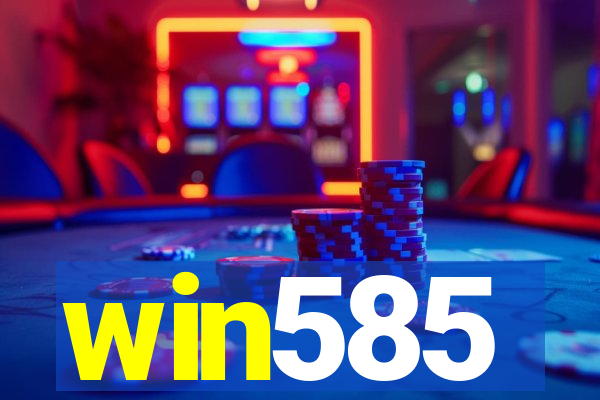 win585