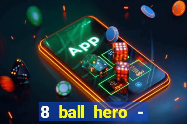 8 ball hero - jogo de bilhar