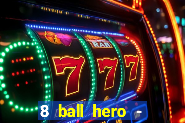 8 ball hero - jogo de bilhar