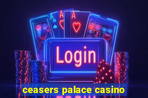 ceasers palace casino