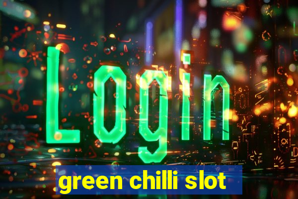 green chilli slot