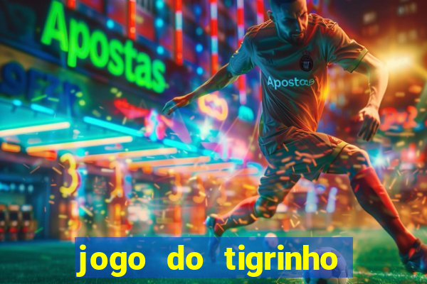 jogo do tigrinho b?nus grátis