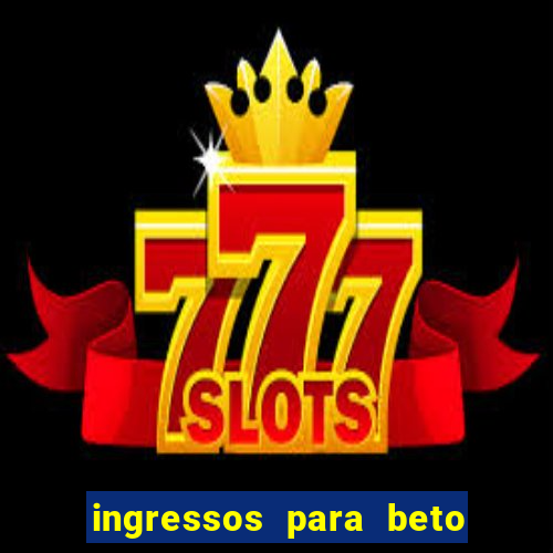 ingressos para beto carrero world