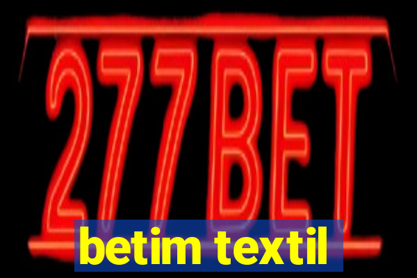 betim textil