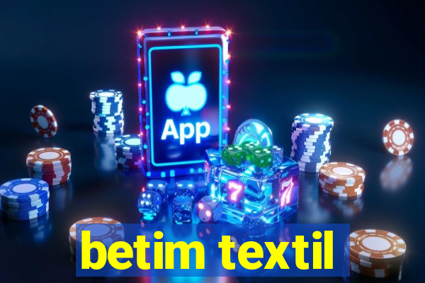 betim textil