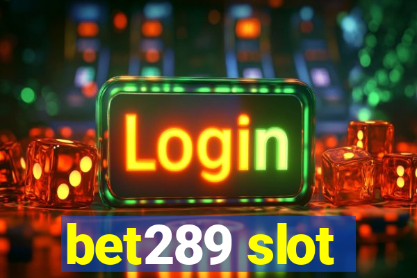 bet289 slot