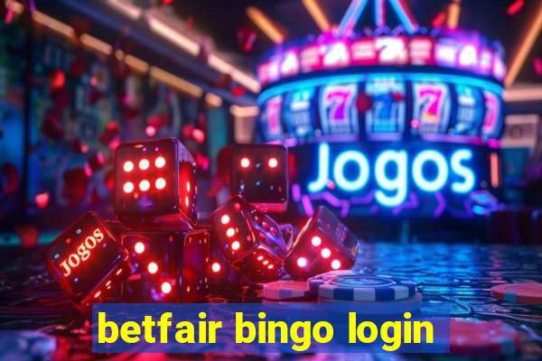 betfair bingo login