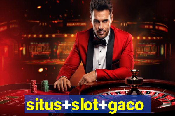 situs+slot+gacor