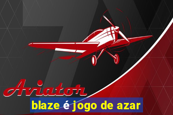 blaze é jogo de azar