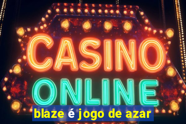 blaze é jogo de azar