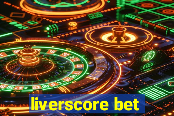 liverscore bet