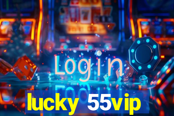 lucky 55vip