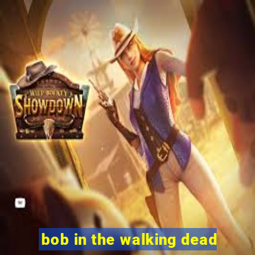 bob in the walking dead