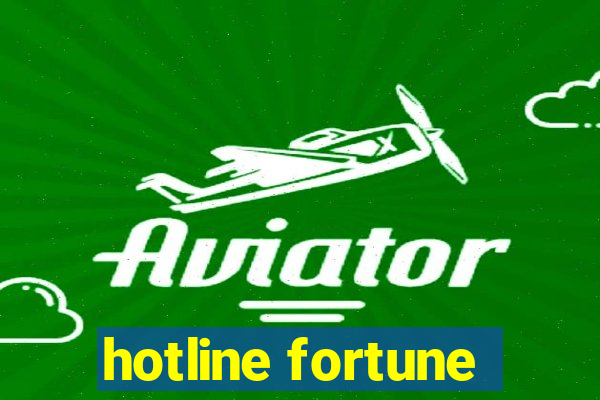 hotline fortune